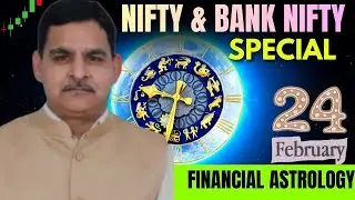 24th February Nifty/ Bank Nifty Financial Astrology और राशि फल view