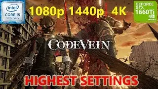 Code Vein GTX 1660 Ti + i5 9400F 1080p, 1440p, 4K