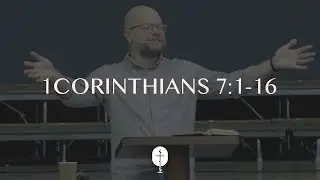 What's the Bible Say About Sex & Marriage? | 1Corinthians 7:1-16