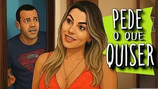 PEDE O QUE QUISER