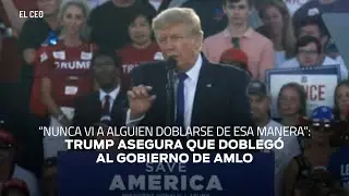 &ldquo;Nunca vi a alguien doblarse de esa manera&rdquo;: Trump asegura que dobleg&oacute; al gobierno de AMLO