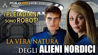 I PLEIADIANI sono ROBOT! La vera natura degli ALIENI NORDICI