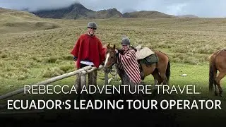 Rebecca Adventure Travel: Ecuador's Leading Tour Operator