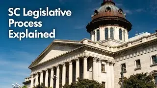 A Guide to the SC Legislative Process and Advocacy