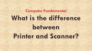 Difference between Printer and Scanner | Printer and Scanner | #computerfundamentals #youtubevideo