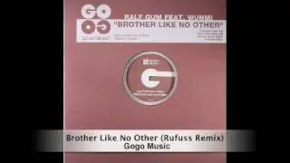 Ralf Gum feat Wummi -  Brother Like No Other (Rufuss Remix)