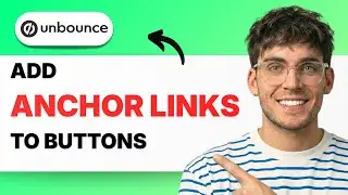 How to Add Anchor Links to Buttons in Unbounce [2026 Full Guide]