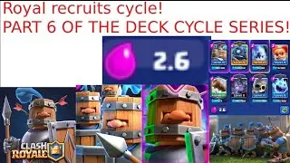 Royal recruits cycle! PART 6 OF THE CYCLE SERIES DECKS! #clashroyale