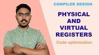 Virtual & Physical Registers | Code Optimisation - Solved Example | Compiler Design