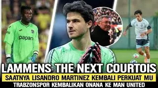 KEHEBATANNYA DIAKUI SAF, LAMMENS THE NEXT COURTOIS‼️Lisandro Siap Comeback🔥Onana Kembali Ke MU😭