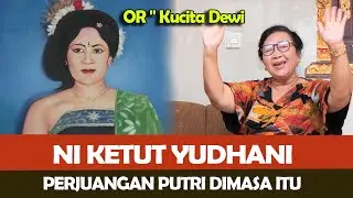 OR - Kucita Dewi STI Bali - Ni Ketut Yudhani - Perjuangan Putri Dimasa Itu
