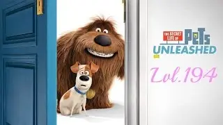 The Secret Life of Pets: Unleashed || Level 194
