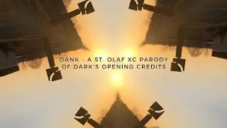 Dank - A St Olaf XC Parody of Dark's Opening Credits