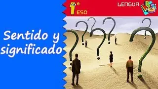 Sentido y significado. 1&ordm; ESO, Lengua