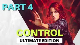 Control Ultimate Edition | Control Gameplay Walkthrough Part 4 | PS5 PS4 Control Review