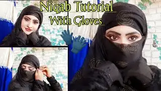 Niqab Tutorial || Everyday Niqab Tutorial With Gloves || Easy Niqab Summer Special Hijab Tutorial