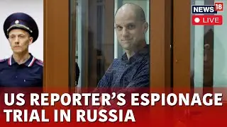 US Journalist Evan Gershkovich Trail Live News Updates | Russia News Live |Wall Street Journal |N18G