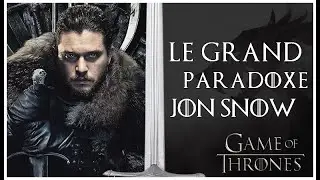 Game Of Thrones : COMPRENDRE JON SNOW (Héros Malgré Lui) - SPOILERS !