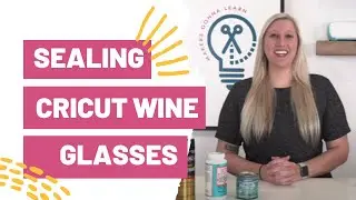 Should I Seal Vinyl on a Wine Glass? - Sealing Cricut Wine Glasses