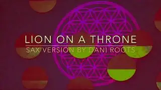 Lion on a throne :: GOOD OVER EVIL :: Sax Version by DaniRoots :: FLOWER OF LIFE by manoly lights