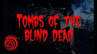 Cinematic Void presents TOMBS OF THE BLIND DEAD at Beyond Fest