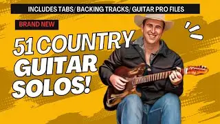 51 Country Guitar Solos! (Includes tabs, Guitar Pro Files, Audio Playthroughs and Backing Tracks!)