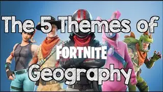 Пять географических тем Fortnite Edition