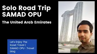 Let's Enjoy The Road Travel | Travel Blogger- SAMAD OPU
