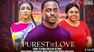 PUREST OF LOVE - 2026 latest Nigerian movies  Review Peter Komba