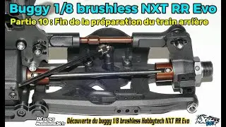 Buggy 1/8 NXT RR Evo brushless 2025 - Partie 10 fin de la préparation du train arrière