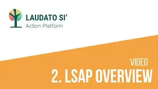 Overview of the Laudato Si&rsquo; Action Platform