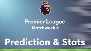 Premier League Matchweek 8 Predictions & Stats #premierleague #football #youtube #predictions 