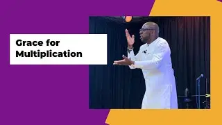 Weekly Service: Grace for Multiplication