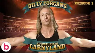 Billy Corgan's Adventures in Carnyland | Corgan's World | Episode 1 Full Episode