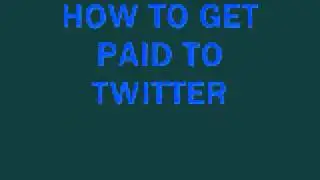 Paid To Twitter Part 7