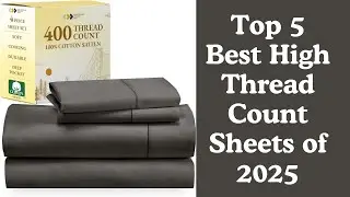 Top 5 Best High Thread Count Sheets of 2025 🛏️ | Luxury You Can Actually Afford!