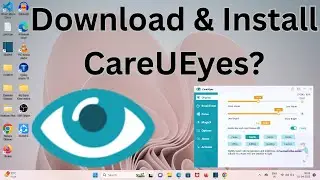 How to Download & Install CareUEyes in Windows 11?