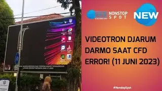 Videotron Djarum Darmo saat CFD ERROR! (11 Juni 2023)