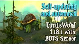 Easiest Automated TurtleWoW 1.18.1 Server with BOTS Tutorial