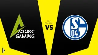Prime League - Pro Division - Spieltag 10 -  ad hoc gaming vs Schalke 04 Evolution