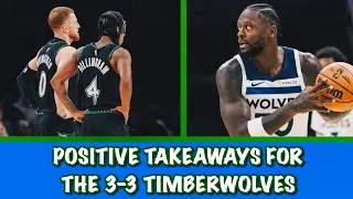 Going Over Positive Takeaways For The Timberwolves After 6 Games