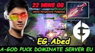 EG Abed Puck A-GOD MIDLANE Dominate Server EU Dota 2 Perspective [FULLGAME]