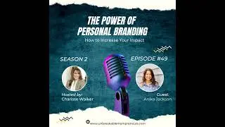 The Power of Personal Branding: Increasing Your Impact with Anika Jackson