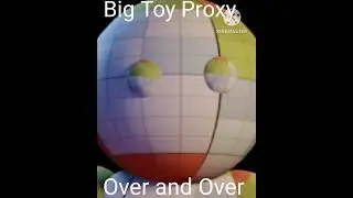 ULCN CHARACTERS THEME SONGS:BIG TOY PROXY