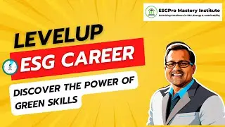 Transform Your Future: Embrace Green Skills, Empower Your Career | ESGPro Mastery Instiute