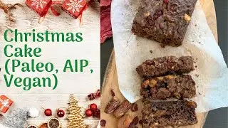 Grain Free Fruit Cake || Christmas Cake (Gluten Free, Paleo, AIP, Vegan)