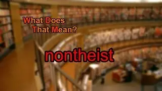 What does nontheist mean?