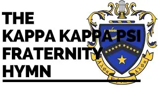 Kappa Kappa Psi Fraternity Hymn | Lyrics