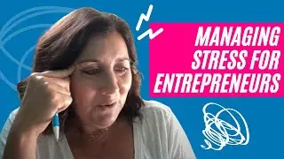 How To Manage Stress As An Entrepreneur | Business Coaching
