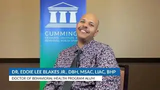 Why Did You Choose the Doctor of Behavioral Health Degree? | DBH Alumn: Dr. Eddie Lee Blakes Jr.